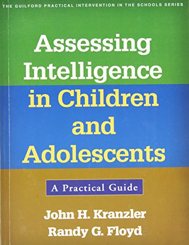 Assessing Intelligence in Children and Adolescents: A Practical Guide (The Guilford Practical...
