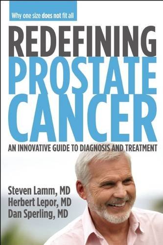 By Steven Lamm - Redefining Prostate Cancer (1st Edition)