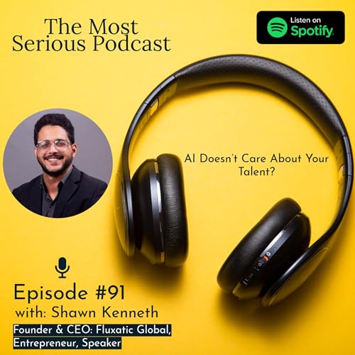 AI Doesn&rsquo;t Care About Your Talent? | ft. Shawn Kenneth | TMSP 91
