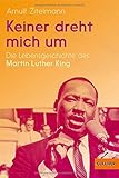  Keiner dreht mich um: Die Lebensgeschichte des Martin Luther King (Gulliver / Biographie)