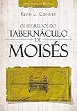 Os Segredos do Tabernáculo de Moisés