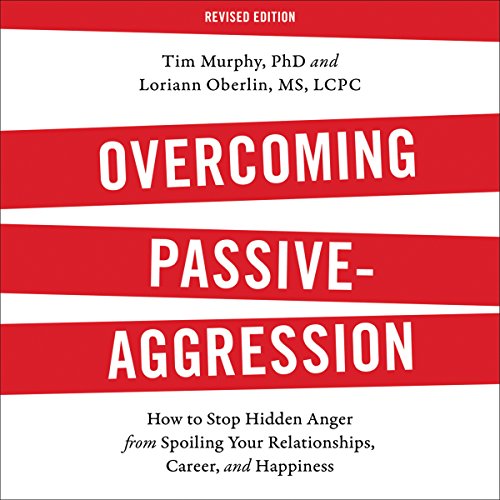 Overcoming Passive-Aggression, Revised Edition by Tim Murphy, Loriann Oberlin episode artwork