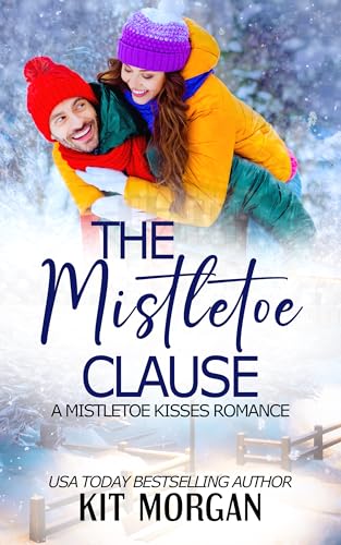 The Mistletoe Clause: A Clean Mistletoe Kisses Romance