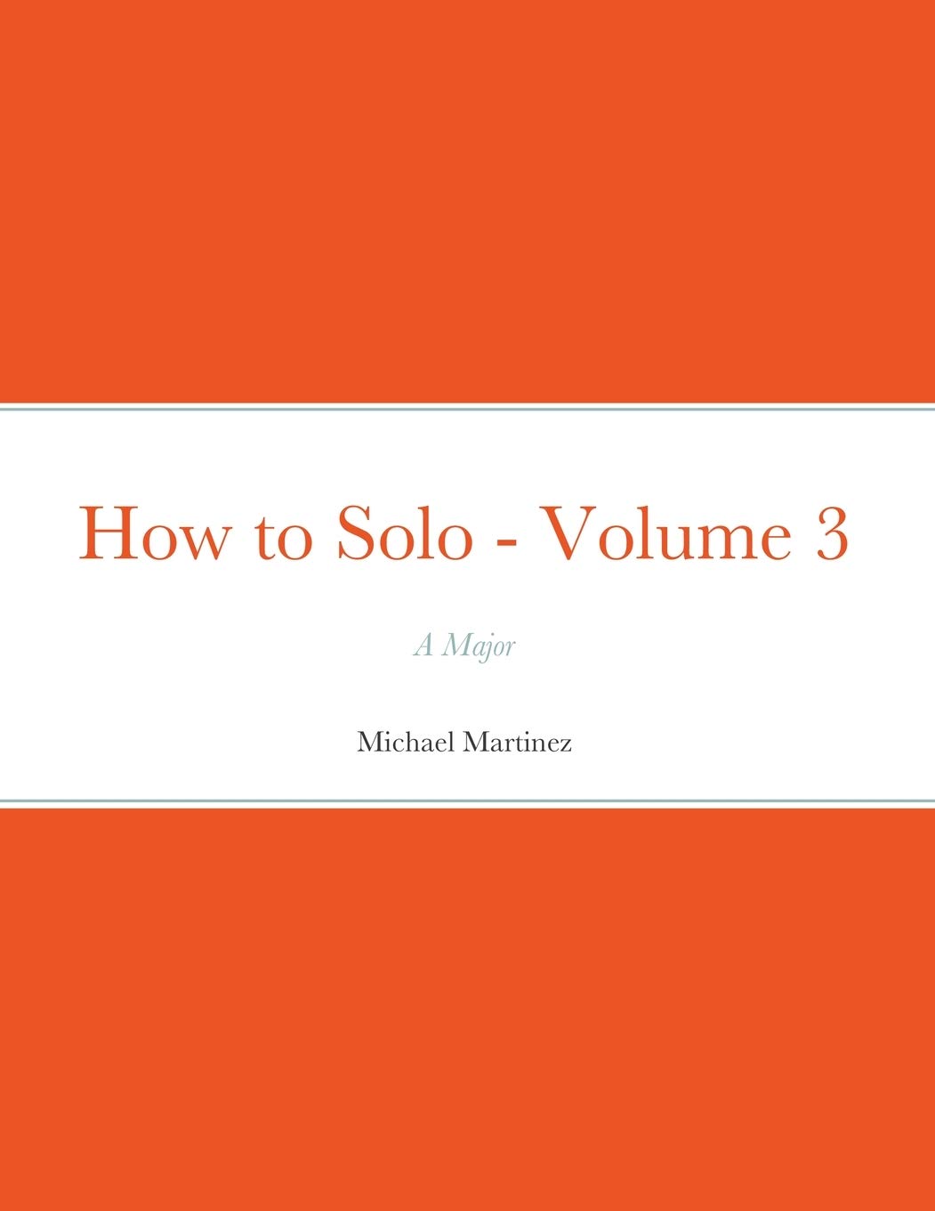 How to Solo - Volume 3: A Major