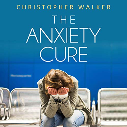 The Anxiety Cure The Anxiety relief pocket handbook (Audio Download