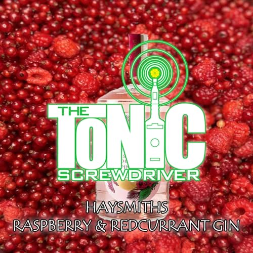 Episode 391: Haysmiths - Raspberry & Redcurrant Gin
