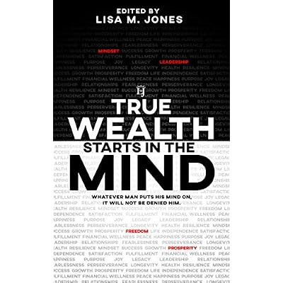 True Wealth Starts in the Mind