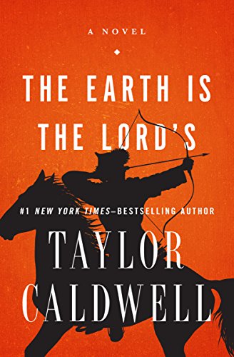 The Earth Is the Lord's: A Novel The Earth Is the Lord's: A Novel