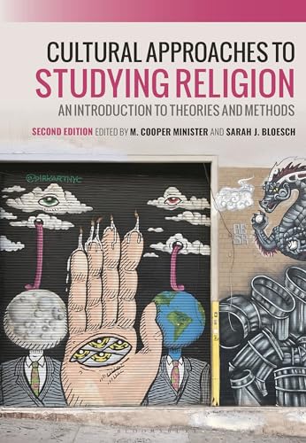 Cultural Approaches to Studying Religion: An Introduction to Theories and Methods