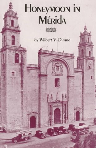 Honeymoon in Merida 1564741230 Book Cover