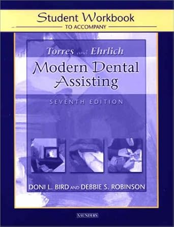 Torres And Ehrlich Modern Dental Assisting With And Student Workbook To Accompany Modern Dental As