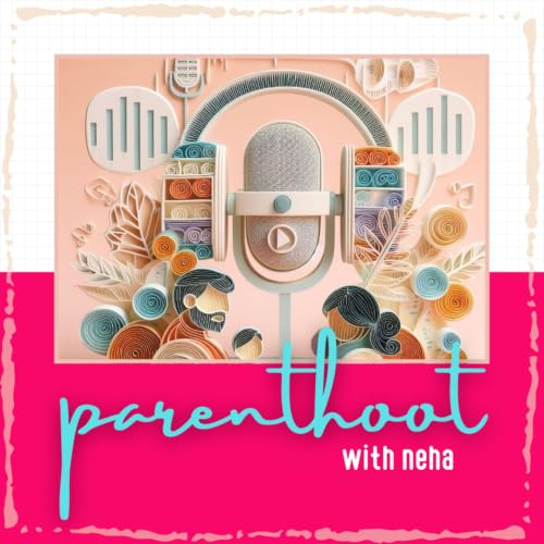 Parenthoot with Neha cover art