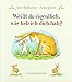 Wei&Atilde;t du eigentlich, wie lieb ich dich hab?