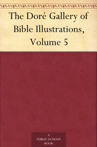 The Doré Gallery of Bible Illustrations, Volume 5