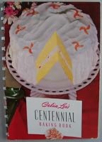 Celia Lee's Centennial Baking Book [ 1947 ] Centennial Flouring Mills Company, Seattle, Washington B003EE5B0S Book Cover