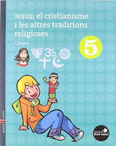 Jesús, el cristianisme i les altres tradicions religioses 5è.Primària-Fent Camí