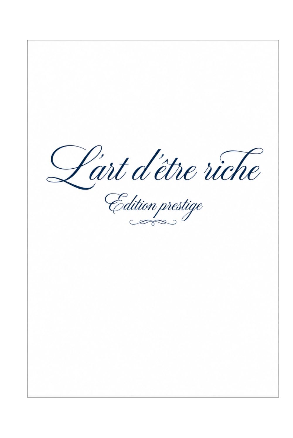 L'art d'être Riche.