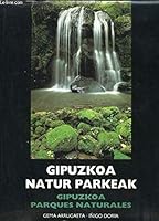 Gipuzkoa Natur Parkeak / Gipuzkoa Parques Naturales 8471734001 Book Cover
