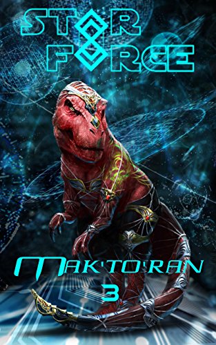Star Force: Mak'to'ran (3): (SF29)