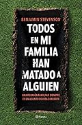 Todos en mi familia han matado a alguien (Planeta Internacional)