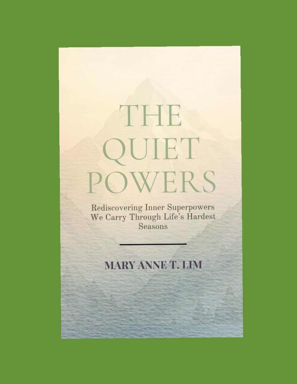 The Quiet Powers: Rediscovering Inner Superpowers We Carry Through Life’s Hardest Seasons