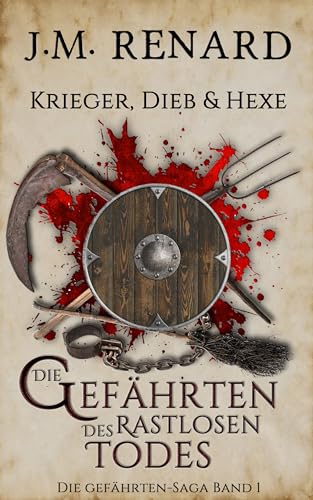 Krieger, Dieb und Hexe: Die Gefährten des rastlosen Todes