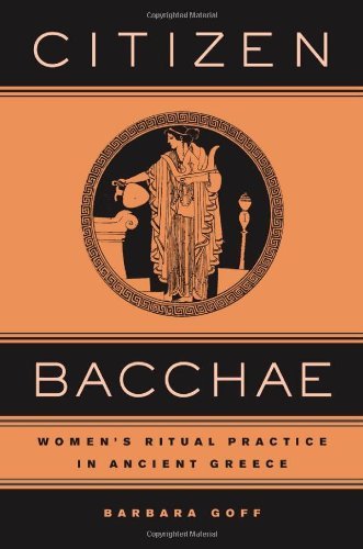Citizen Bacch?: Women's Ritual Practice in Ancient Greece (English Edition)