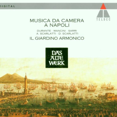 Musica da Camera a Napoli: Durante / Mancini / Sarri / A. Scarlatti / D. Scarlatti