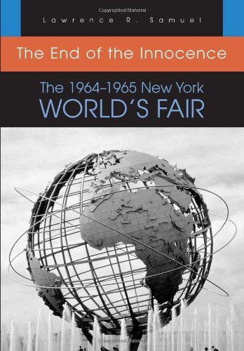 The End of the Innocence: The 1964-1965 New York World's Fair