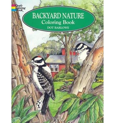 [(Backyard Nature Colouring Book )] [Author: Dorothea Barlowe] [Aug-1999]