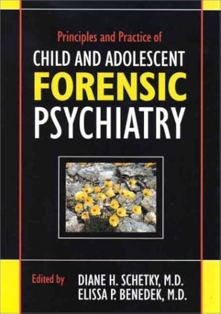 Principles and Practice of Child and Adolescent Forensic