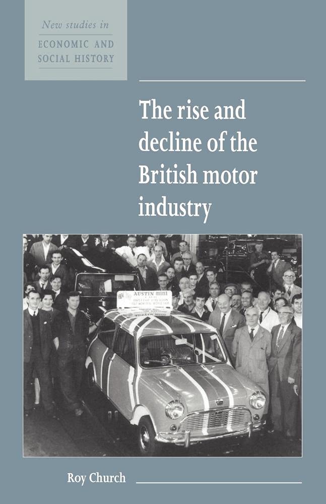Rise & Decline British Motor Ind (New Studies in Economic and So