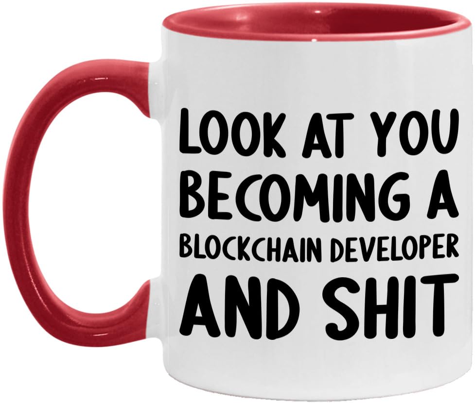 Look At You Becoming A Blockchain Developer and Shit Funny New Job Celebration White/Red 11oz Mug