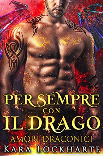 Kara Lockharte - (Amori Draconici 03) Per sempre con il drago (2021)