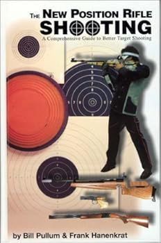 Hardcover The New Position Rifle Shooting: A How-To Text For Shooters And Coaches Book