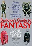 Barlowe's Guide to Fantasy: Creatures Great and Small from the Best Fantasy and Horror...