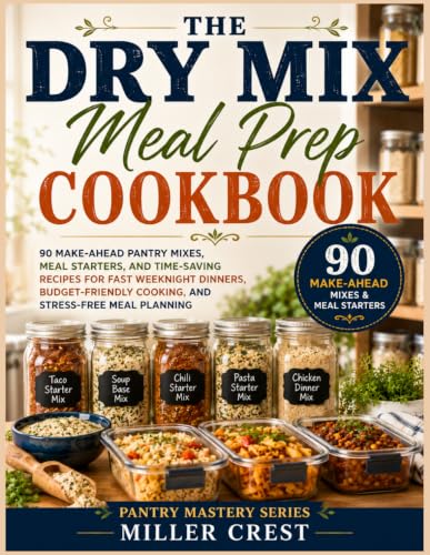 The Dry Mix Meal Prep Cookbook: 90 Make-Ahead Pantry Mixes, Meal Starters, and Time-Saving Recipes for Fast Weeknight Dinners, Budget-Friendly ... Meal Planning (The Pantry Prep Collection) image 2