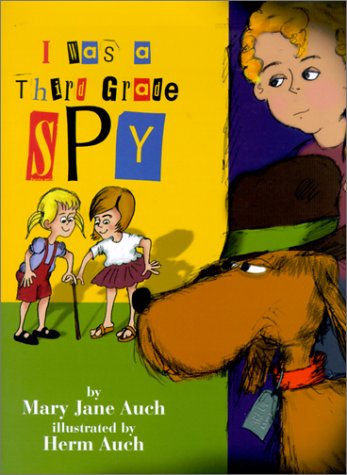 I Was a Third Grade Spy: Auch, Mary Jane, Auch, Herm: 9780823415762 ...