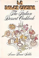 La Dolce Cucina: The Italian Dessert Cookbook 002010300X Book Cover
