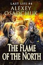 The Flame of the North (Last Life Book #4): A Progression Fantasy Series (English Edition)