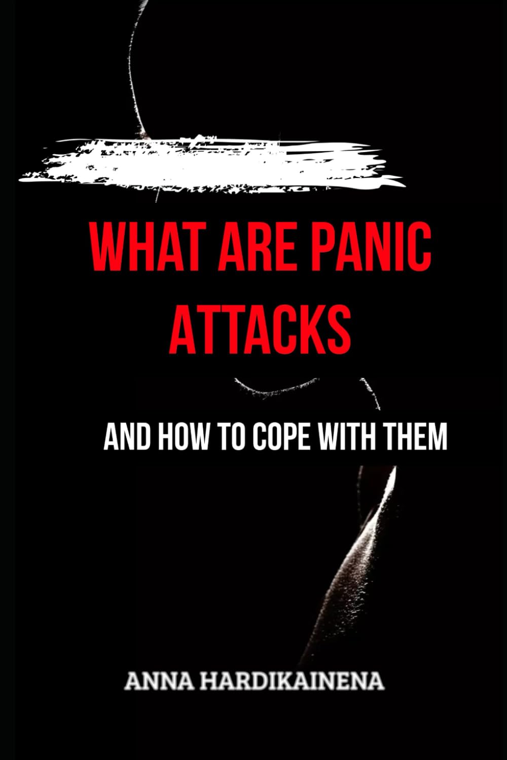 What Are Panic Attacks and How to Cope with Them