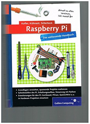 Preisvergleich Produktbild Raspberry Pi: Das umfassende Handbuch (Galileo Computing)