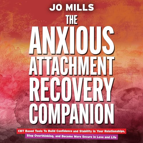 The Anxious Attachment Recovery Companion by Jo Mills episode artwork