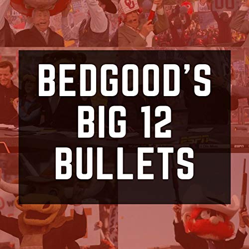 Bedgood's Big 12 Bullets Podcast Por Scott Bedgood arte de portada