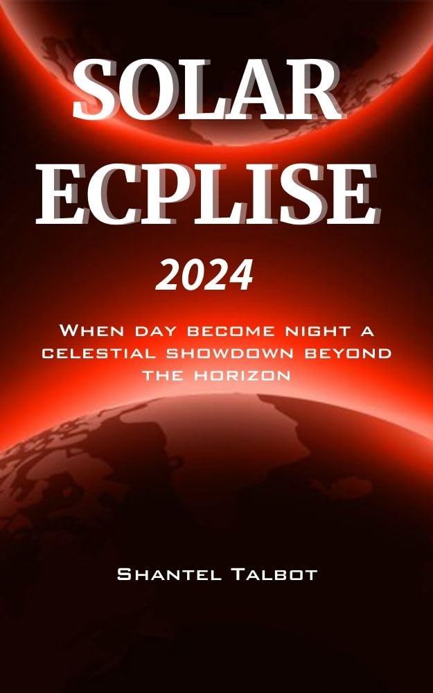 Solar Eclipse 2024 When day night a celestial showdown beyond