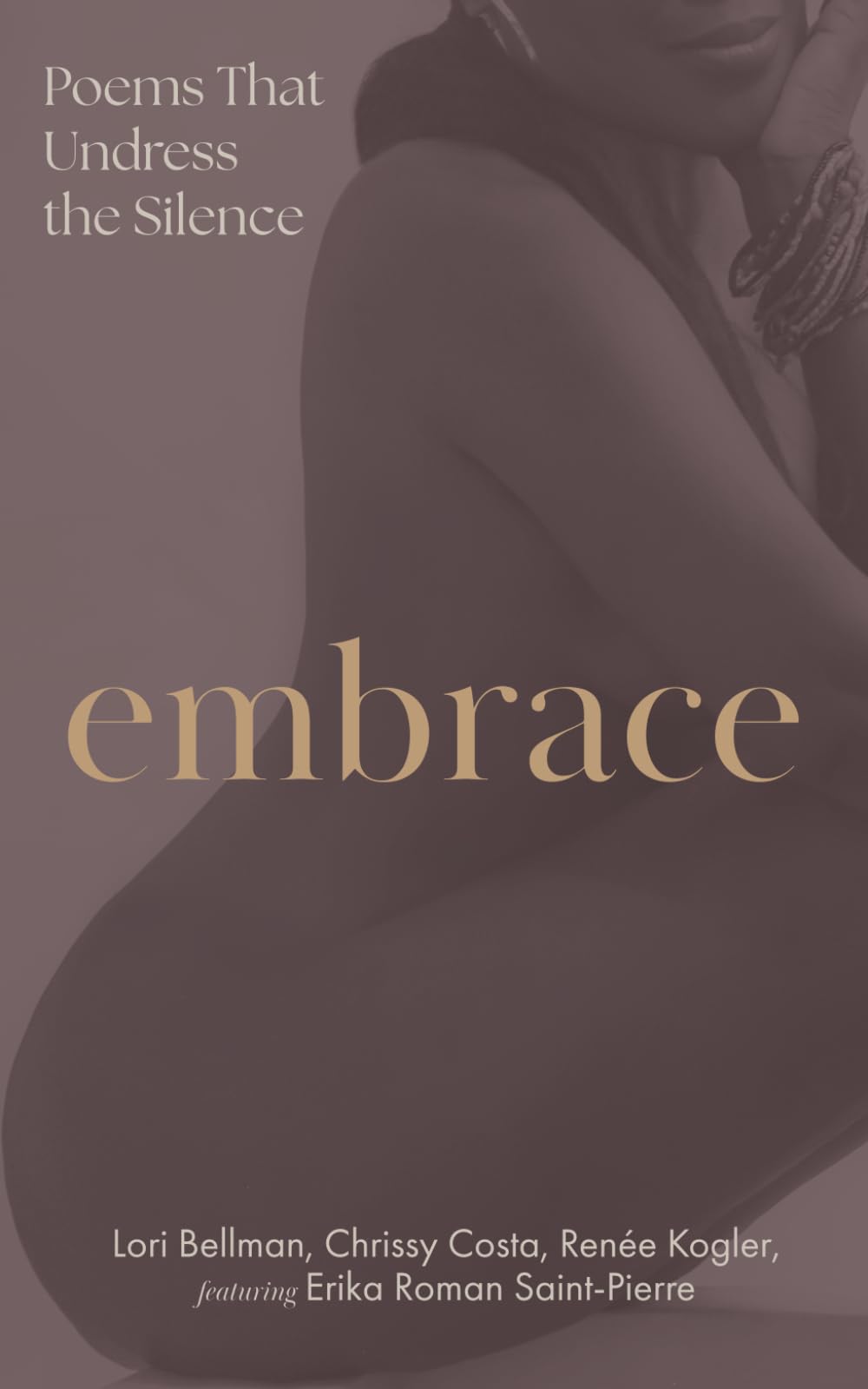 Embrace: Poems That Undress the Silence