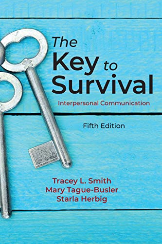 The Key to Survival: Interpersonal Communication, Fifth Edition