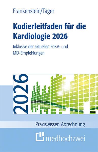 Kodierleitfaden für die Kardiologie 2026: Inklusive der aktuellen FoKA- und MD-Empfehlungen (Praxiswissen Abrechnung)
