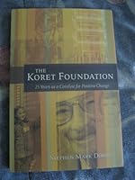 The Koret Foundation: 25 Years as a Catalyst for Positive Change -- First 1st Edition B000KGZVXK Book Cover