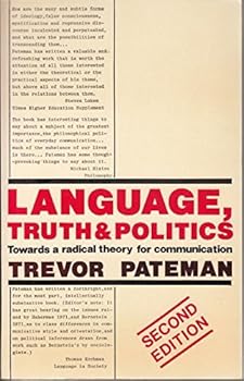 Paperback Language,Truth and Politics: Towards a Radical Theory for Communication Book